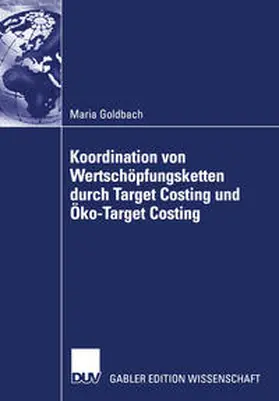 Goldbach |  Koordination von Wertschöpfungsketten durch Target Costing und Öko-Target Costing | eBook | Sack Fachmedien