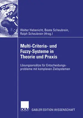 Habenicht / Scheubrein |  Multi-Criteria- und Fuzzy-Systeme in Theorie und Praxis | eBook | Sack Fachmedien