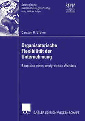 Brehm |  Organisatorische Flexibilität der Unternehmung | eBook | Sack Fachmedien