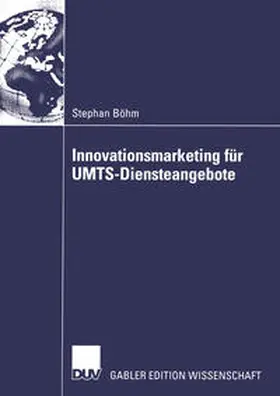 Böhm |  Innovationsmarketing für UMTS-Diensteangebote | eBook | Sack Fachmedien