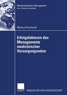 Kronhardt |  Erfolgsfaktoren des Managements medizinischer Versorgungsnetze | eBook | Sack Fachmedien