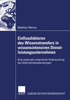 Werner | Einflussfaktoren des Wissenstransfers in wissensintensiven Dienstleistungsunternehmen | E-Book | www.sack.de