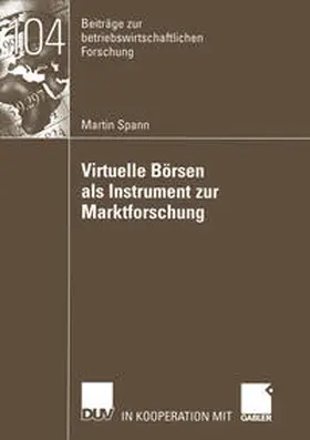 Spann |  Virtuelle Börsen als Instrument zur Marktforschung | eBook | Sack Fachmedien