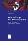 Eckert / Verweyen |  Aktiv verkaufen im Premium-Segment | Buch |  Sack Fachmedien