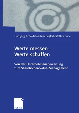Arnold / Eube / Englert | Werte messen - Werte schaffen | Buch | 978-3-322-82298-7 | www.sack.de