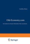 Moore |  Moore, G: Old-Economy.com | Buch |  Sack Fachmedien