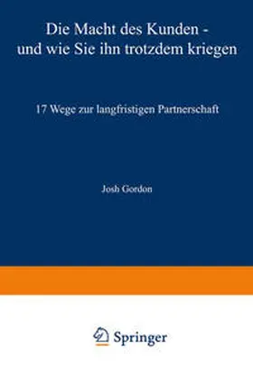 Gordon | Die Macht des Kunden — und wie Sie ihn trotzdem kriegen | E-Book | www.sack.de