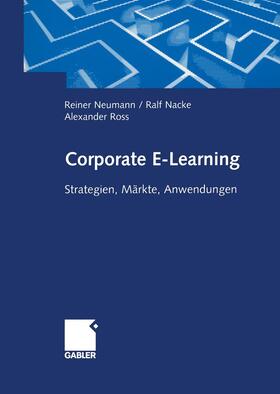 Neumann / Ross / Nacke | Corporate E-Learning | Buch | 978-3-322-82376-2 | sack.de