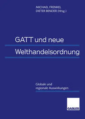 Bender |  GATT und neue Welthandelsordnung | eBook | Sack Fachmedien