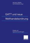 Bender |  GATT und neue Welthandelsordnung | Buch |  Sack Fachmedien