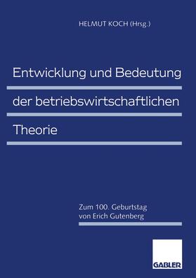 Koch | Entwicklung und Bedeutung der betriebswirtschaftlichen Theorie | Buch | 978-3-322-82436-3 | sack.de