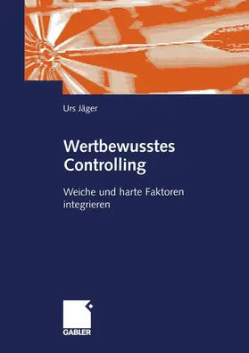 Jäger | Wertbewusstes Controlling | Buch | 978-3-322-82454-7 | www.sack.de