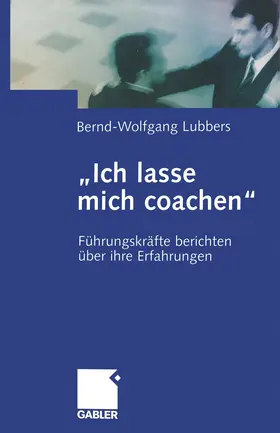 Lubbers | "Ich lasse mich coachen" | Buch | 978-3-322-82463-9 | www.sack.de