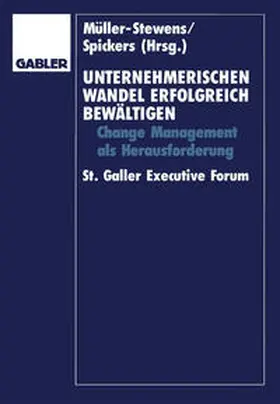 Müller-Stewens / Spickers |  Unternehmerischen Wandel erfolgreich bewältigen | eBook | Sack Fachmedien
