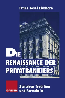 Eichhorn |  Die Renaissance der Privatbankiers | Buch |  Sack Fachmedien