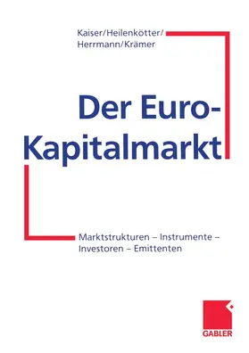 Kaiser / Krämer / Heilenkötter |  Der Euro-Kapitalmarkt | Buch |  Sack Fachmedien