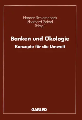 Seidel / Schierenbeck |  Banken und Ökologie | Buch |  Sack Fachmedien