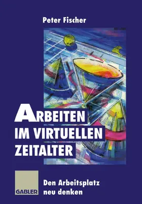  Arbeiten im virtuellen Zeitalter | Buch |  Sack Fachmedien