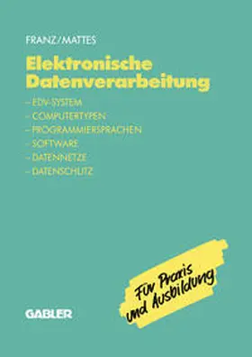 Franz / Mattes |  Elektronische Datenverarbeitung | eBook | Sack Fachmedien