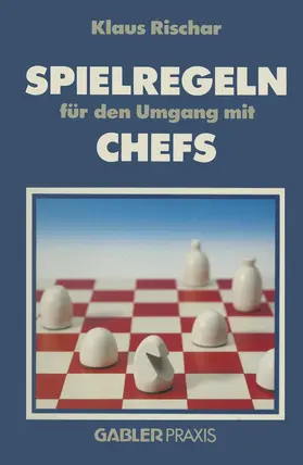 Spielregeln für den Umgang mit Chefs | Buch | 978-3-322-82901-6 | www.sack.de