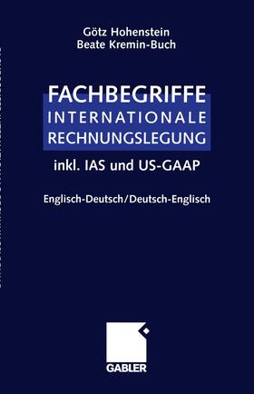 Kremin-Buch / Hohenstein | Fachbegriffe Internationale Rechnungslegung/Glossary of international accounting terms | Buch | 978-3-322-82916-0 | sack.de
