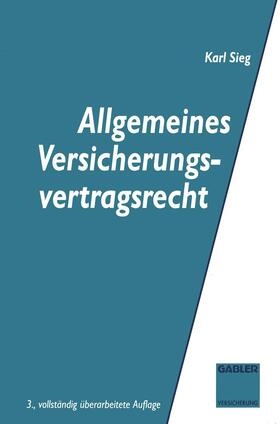 Sieg | Sieg, K: Allgemeines Versicherungsvertragsrecht | Buch | 978-3-322-82941-2 | sack.de