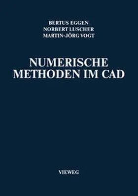Eggen / Luscher / Vogt |  Numerische Methoden im CAD | eBook | Sack Fachmedien