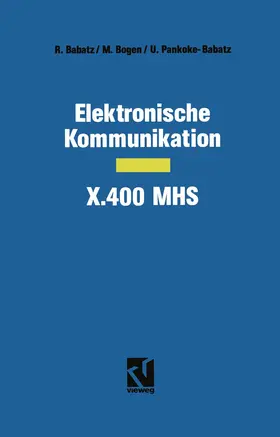 Bogen / Pankoke-Babatz / Schumny |  Elektronische Kommunikation - X.400 MHS | Buch |  Sack Fachmedien