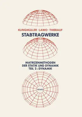 Klingmüller / Lawo / Thierauf |  Stabtragwerke, Matrizenmethoden der Statik und Dynamik | eBook | Sack Fachmedien
