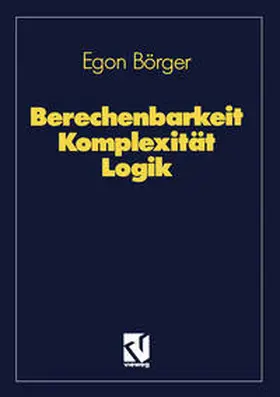 Börger |  Berechenbarkeit Komplexität Logik | eBook | Sack Fachmedien