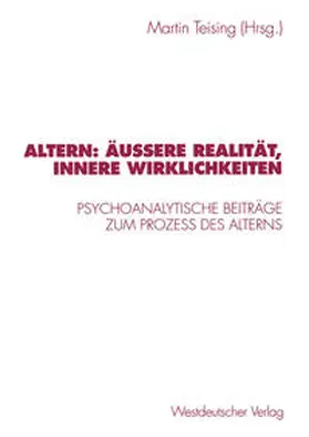 Teising |  Altern: Äußere Realität, innere Wirklichkeiten | eBook | Sack Fachmedien