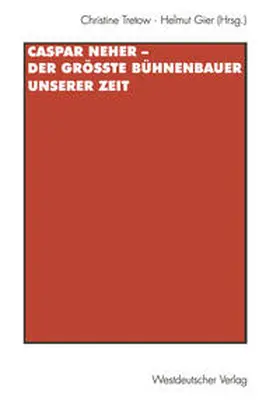 Tretow / Gier |  Caspar Neher — Der größte Bühnenbauer unserer Zeit | eBook | Sack Fachmedien