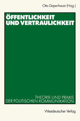 Depenheuer | Öffentlichkeit und Vertraulichkeit | E-Book | sack.de