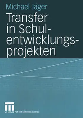 Jäger |  Transfer in Schulentwicklungsprojekten | eBook | Sack Fachmedien