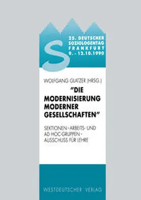 Glatzer |  25. Deutscher Soziologentag 1990. Die Modernisierung moderner Gesellschaften | eBook | Sack Fachmedien