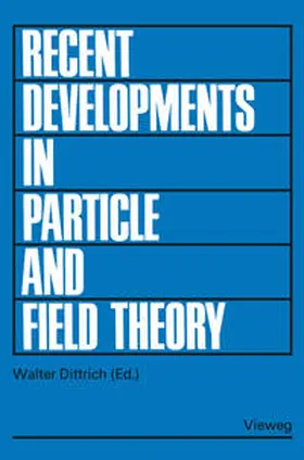 Dittrich |  Recent Developments in Particle and Field Theory | eBook | Sack Fachmedien