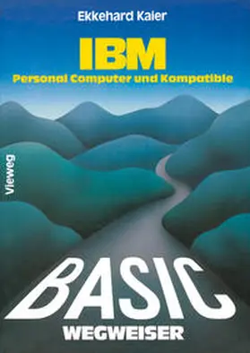 Kaier |  BASIC-Wegweiser für IBM Personal Computer und Kompatible | eBook | Sack Fachmedien