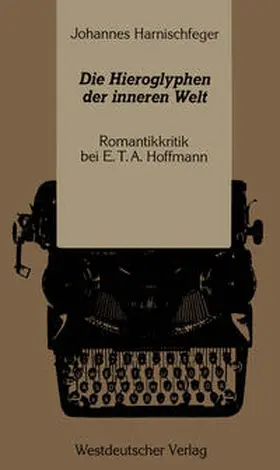 Harnischfeger |  Die Hieroglyphen der inneren Welt | eBook | Sack Fachmedien