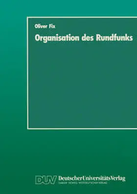 Fix |  Organisation des Rundfunks | eBook | Sack Fachmedien