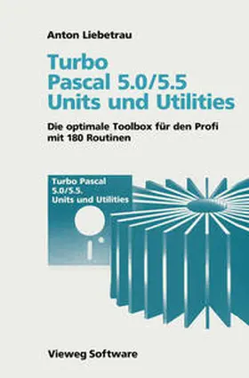 Liebetrau | Turbo Pascal 5.0/5.5 Units und Utilities | E-Book | www.sack.de