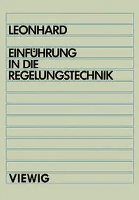 Leonhard |  Einführung in die Regelungstechnik | eBook | Sack Fachmedien