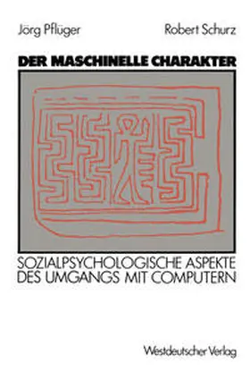 Pflüger / Schurz | Der maschinelle Charakter | E-Book | www.sack.de