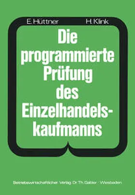 Hüttner / Klink | Die programmierte Prüfung des Einzelhandelskaufmanns | E-Book | sack.de