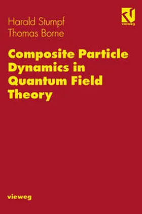Stumpf / Borne |  Composite Particle Dynamics in Quantum Field Theory | eBook | Sack Fachmedien