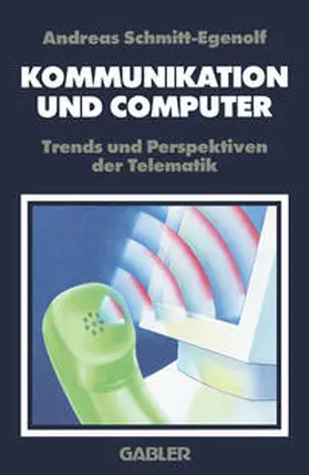 Schmitt-Egenolf |  Kommunikation und Computer | eBook | Sack Fachmedien