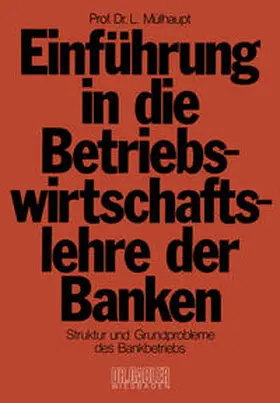 Mülhaupt |  Einführung in die Betriebswirtschaftslehre der Banken | eBook | Sack Fachmedien