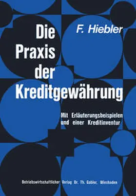 Hiebler | Die Praxis der Kreditgewährung | E-Book | www.sack.de