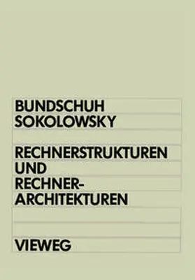Bundschuh / Sokolowsky |  Rechnerstrukturen und Rechnerarchitekturen | eBook | Sack Fachmedien