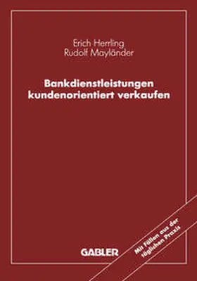 Herrling / Mayländer |  Bankdienstleistungen kundenorientiert verkaufen | eBook | Sack Fachmedien