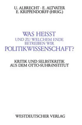 Albrecht |  Was heißt und zu welchem Ende betreiben wir Politikwissenschaft? | eBook | Sack Fachmedien
